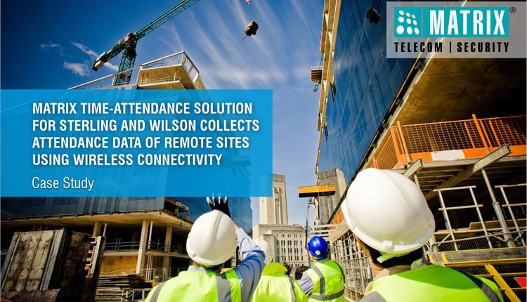 Matrix time-attendance solution for sterling and wilson