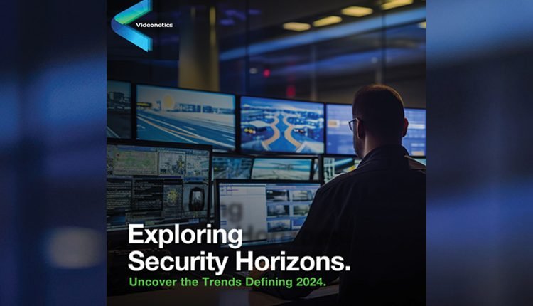 Navigating Physical Security:Top Trends You Should Know About In 2024